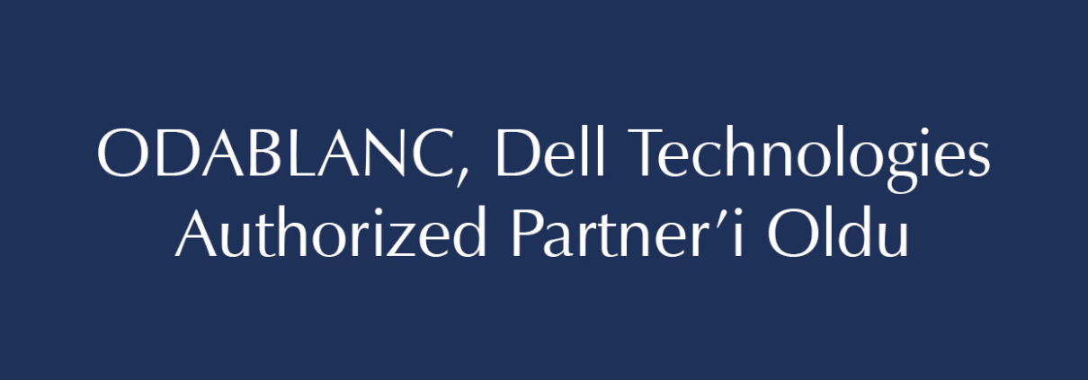 ODABLANC Dell Technologies Authorized Partner Oldu