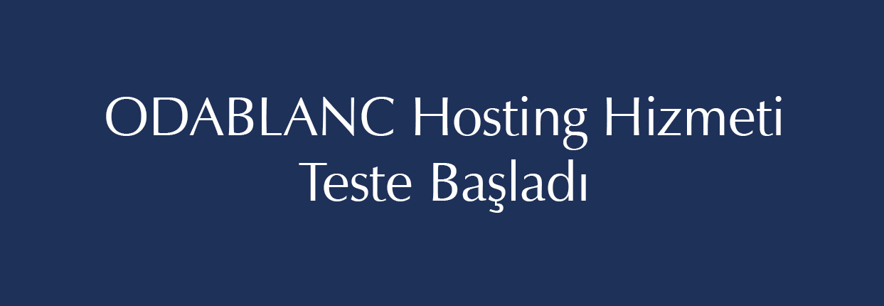 ODABLANC Hosting Teste Başladı